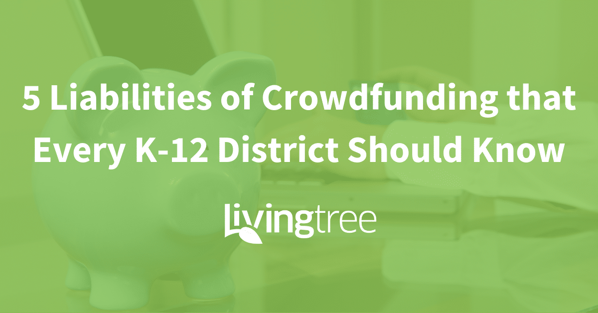 Read more about the article 5 Liabilities of Crowdfunding that Every K-12 District Should Know