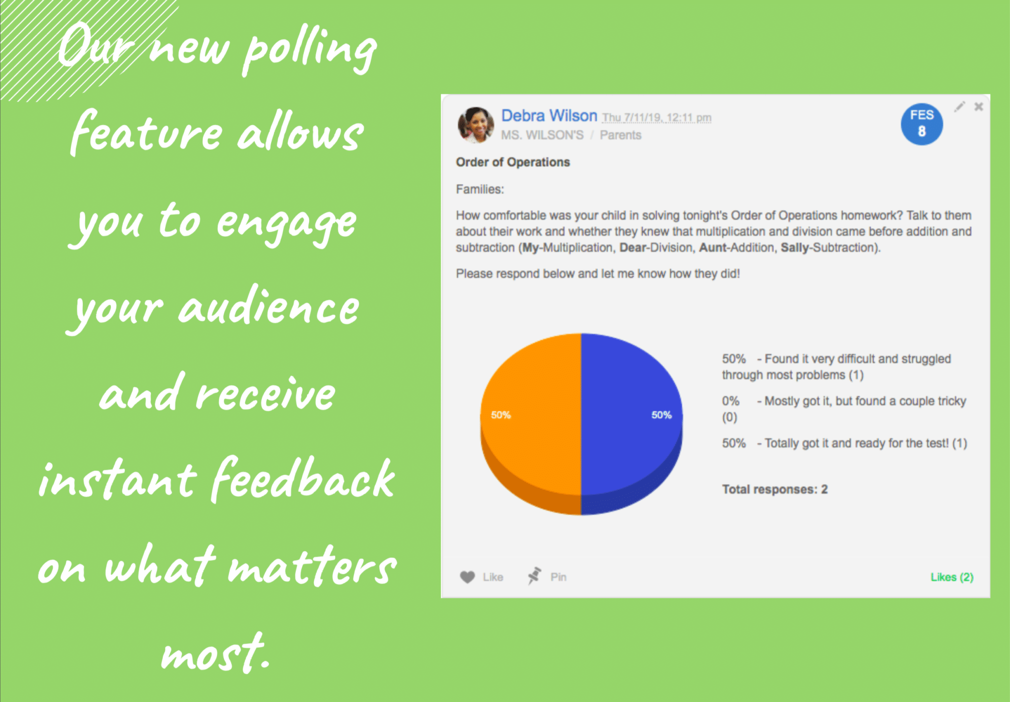 Polling allows you to engage and receive instant feedback on what matters most