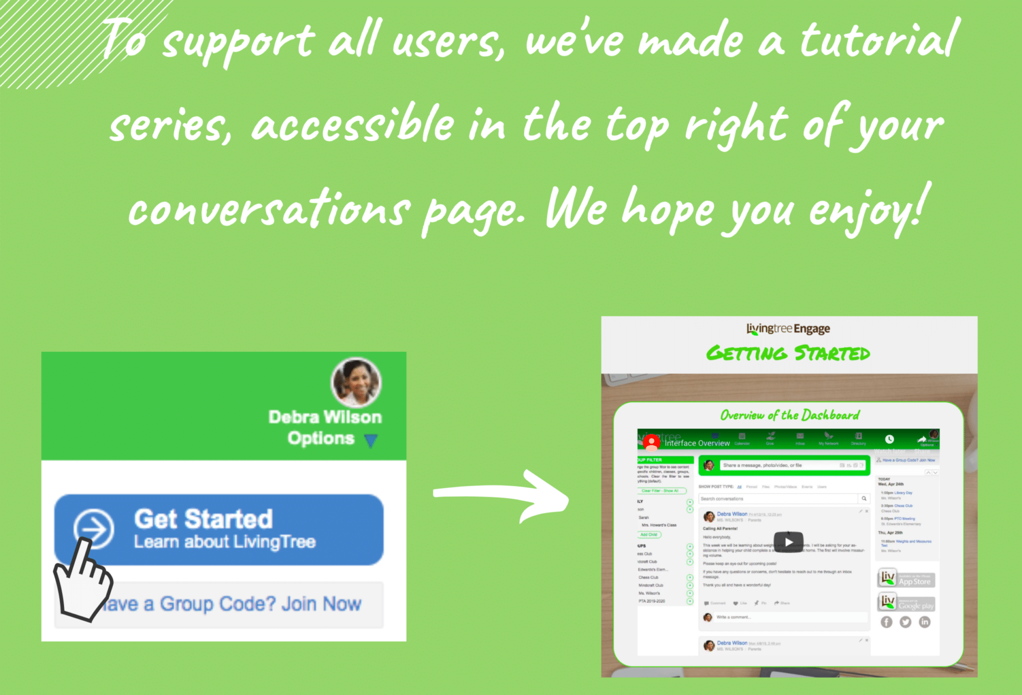To support all users, we've made a tutorial series, accessible in the top right of your conversations page.