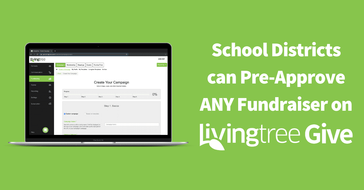 School Districts can Pre-Approve ANY Fundraiser on Livingtree Give