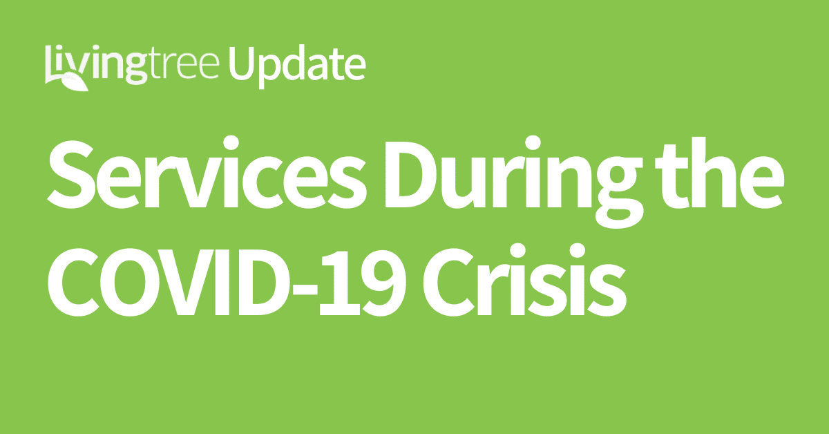 You are currently viewing Livingtree Services During the COVID-19 Crisis